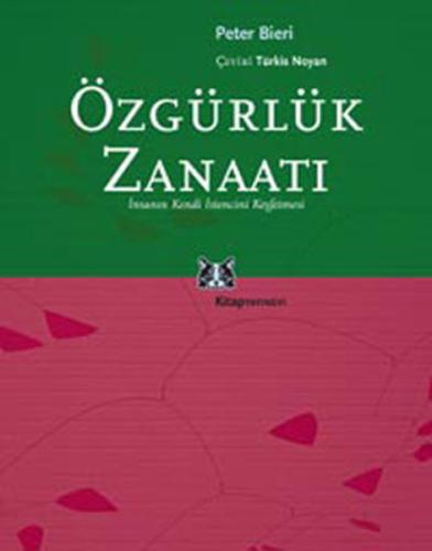 Özgürlük Zanaatı İnsanın Kendi İstencini Keşfetmesi