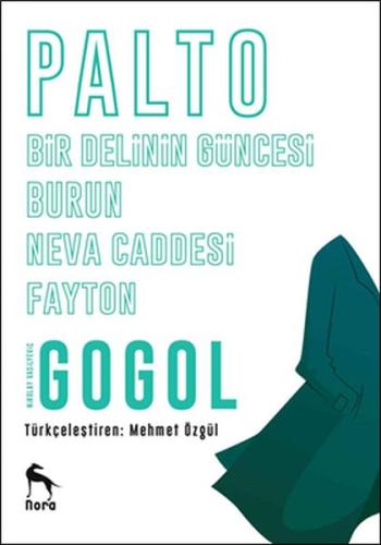 Palto - Burun - Bir Delinin Güncesi - Neva Caddesi - Fayton