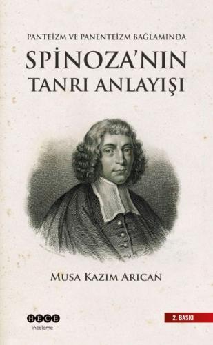 Panteizm, Panenteizm ve Ateizm Bağlamında Spinoza’nın Tanrı Anlayışı