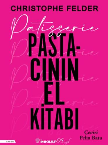 Patisserie:Pastacının El Kitabı (Ciltli)