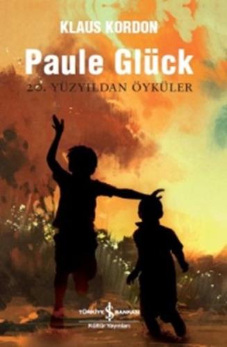 Paule Glück 20. Yüzyıldan Öyküler