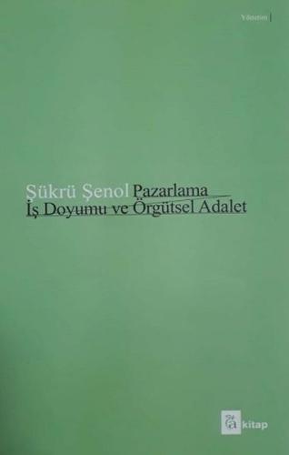 Pazarlama İş Doyumu ve Örgütsel Adalet