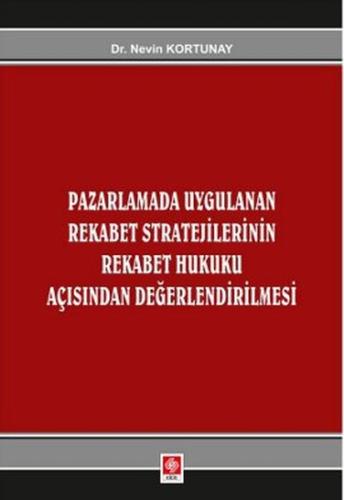 Pazarlamada Uygulanan Rekabet Stratejilerinin Rekabet Hukuku Açısından