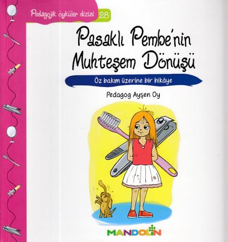 Pedagojik Öyküler 28 - Pasaklı Pembenin Muhteşem Dönüşü