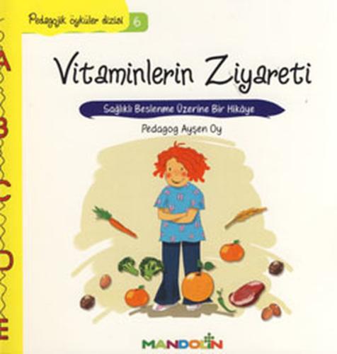 Pedagojik Öyküler 6 - Vitaminlerin Ziyareti