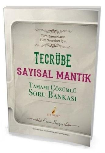 Pelikan Tecrübe Sayısal Mantık Tamamı Çözümlü Soru Bankası