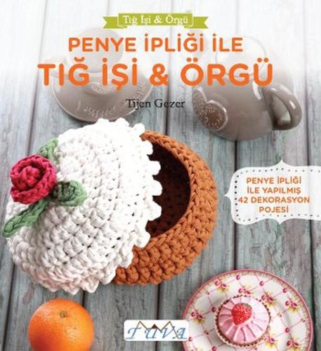 Penye İpliği ile Tığ İşi - Örgü