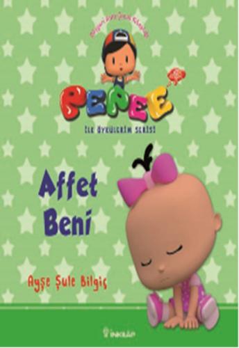 Pepee ile Öyküler Serisi - Affet Beni