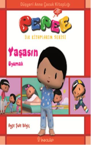 Pepee İlk Kitaplarım Serisi - Yaşasın Uyumak