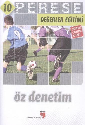 Perese Değerler Eğitimi Öğrenci Çalışma Kitabı 10 / Öz Denetim