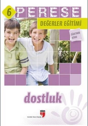 Perese Değerler Eğitimi Öğretmen Kitabı 6 - Dostluk