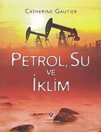 Petrol, Su ve İklim