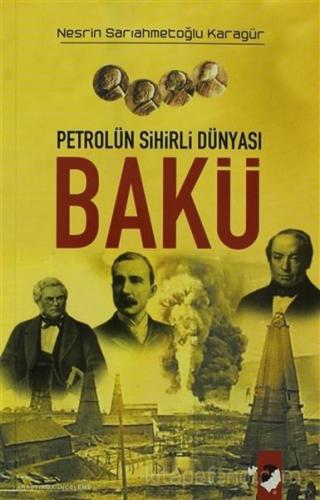 Petrolün Sihirli Dünyası Bakü