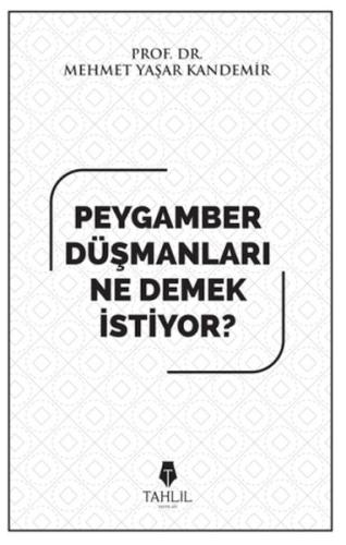 Peygamber düşmanları ne demek istiyor?