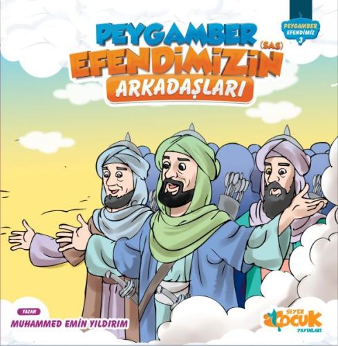 Peygamber Efendimiz Serisi 3 - Peygamberimin Arkadaşları