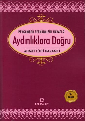 Peygamber Efendimizin Hayatı 2 - Aydınlıklara Doğru