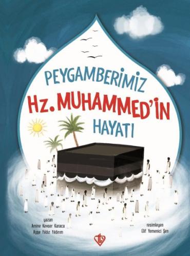 Peygamberimiz Hz.Muhammedin Hayatı