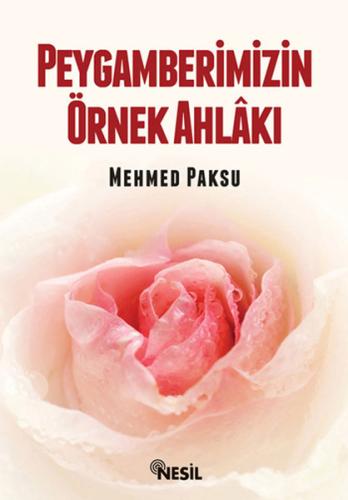 Peygamberimizin Örnek Ahlakı