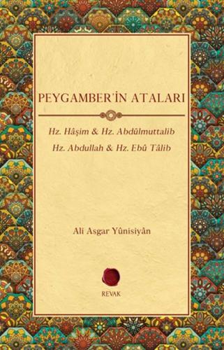 Peygamber'in Ataları - Hz. Haşim, Hz. Abdülmuttalib , Hz. Abdullah, Hz