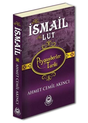 Peygamberler Tarihi - Hz. İsmail-Hz. Lut (Ciltli)