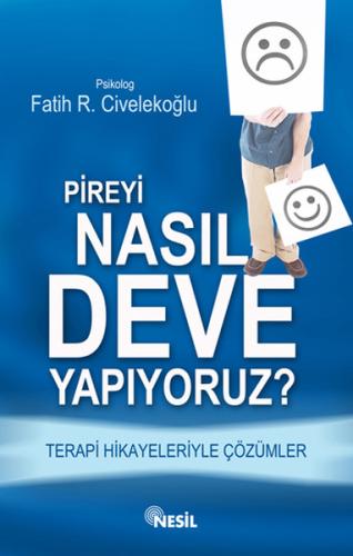 Pireyi Nasıl deve Yapıyoruz? Terapi Hikayeleriyle Çözümler