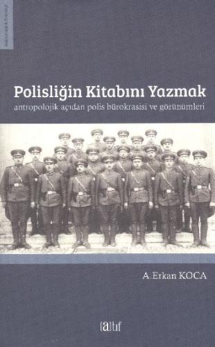 Polisliğin Kitabını Yazmak Antropolojik Açıdan Polis Bürokrasisi ve Gö