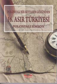 Polonyalı Bir Seyyahın Gözünden 16. Asır Türkiyesi