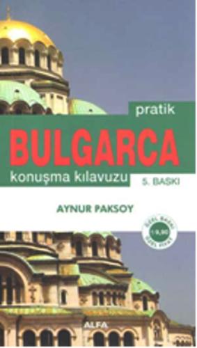 Pratik Bulgarca Konuşma Kılavuzu