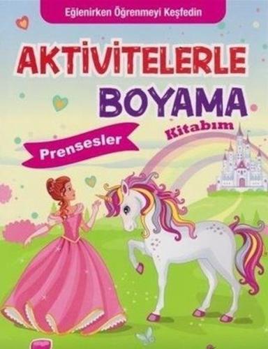 Prensesler - Aktivitelerle Boyama Kitabım