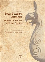 Prof. Dr. Ömer Özyiğit’e Armağan / Studies in Honour of Ömer Özyiğit