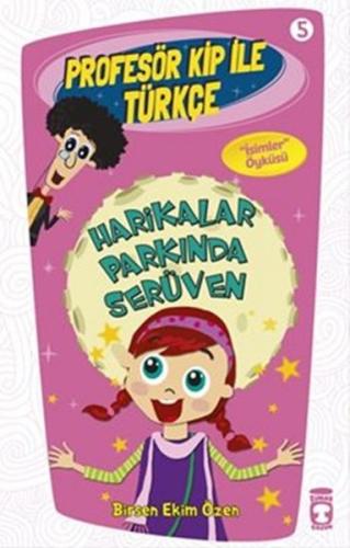 Profesör Kip ile Türkçe 5 - Harikalar Parkında Serüven