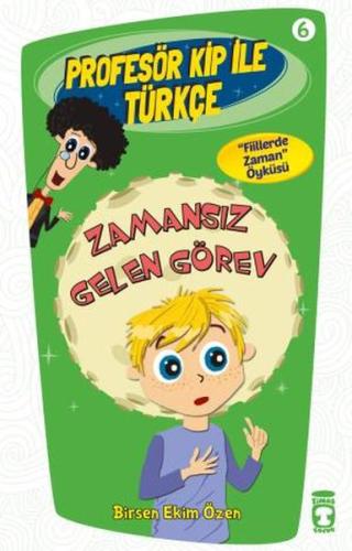 Profesör Kip ile Türkçe 6 - Zamansız Gelen Görev