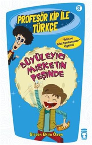 Profesör Kip ile Türkçe 8 - Büyüleyici Misketin Peşinde