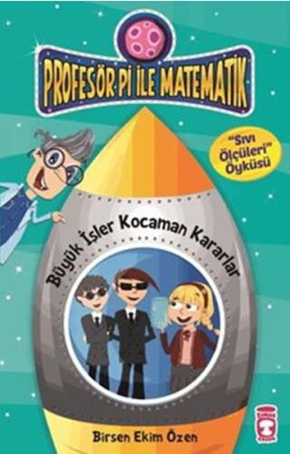 Profesör Pi ile Matematik - Büyük İşler Kocaman Kararlar - Sıvı Ölçüle