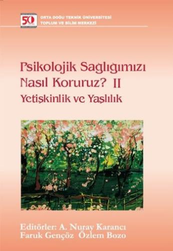 Psikolojik Sağlığımızı Nasıl Koruruz? Yetişkinlik ve Yaşlılık