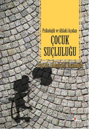 Psikolojik ve Ahlaki Açıdan Çocuk Suçluluğu