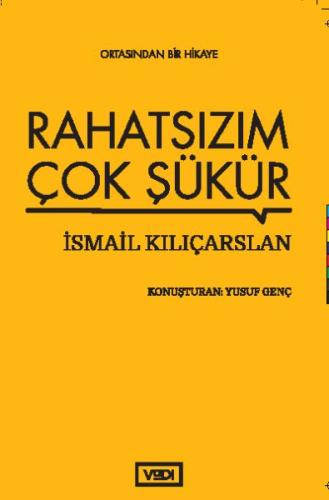 Rahatsızım Çok Şükür