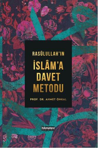 Rasulullahın İslama Davet Metodu - Ciltli