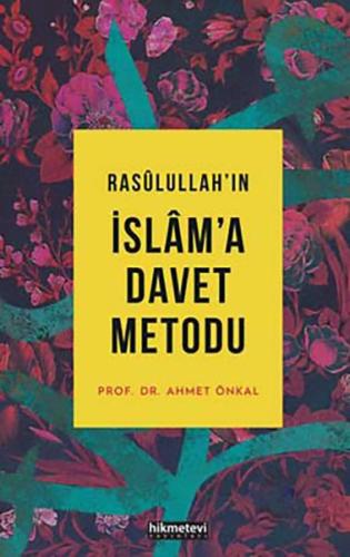 Rasulullahın İslama Davet Metodu - Ciltsiz