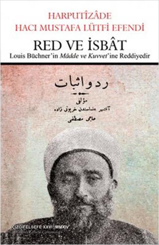 Red ve İsbât - Louis Büchner'in Mâdde ve Kuvvet'ine Reddiyedir