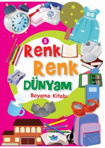 Renk Renk Dünyam Boyama Kitabı 5 - Eşyalar