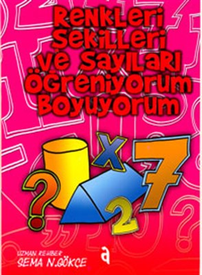 Renkleri Şekilleri ve Sayıları Öğreniyorum Boyuyorum