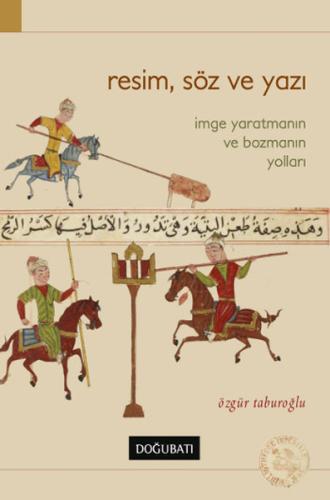 Resim, Söz ve Yazı İmge Yaratmanın ve Bozmanın Yolları