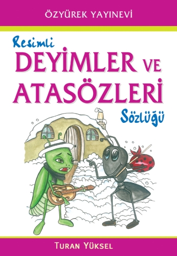 Resimli Deyimler ve Atasözleri Sözlüğü