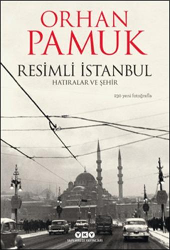 Resimli İstanbul - Hatıralar ve Şehir