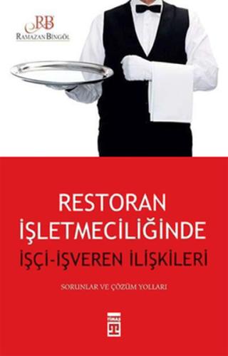 Restorant İşletmeciliğinde İşçi ve İşveren İlişkisi