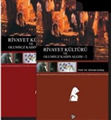 Rivayet Kültürü ve Olumsuz Kadın Algısı 1-2