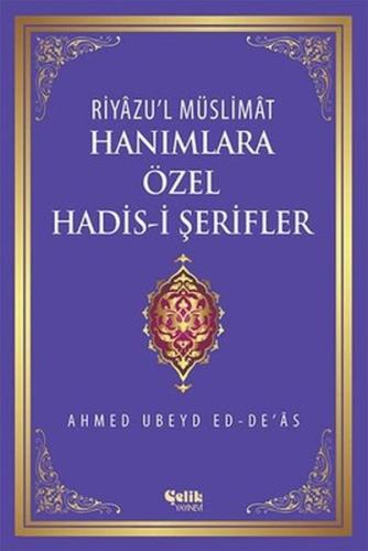 Riyazu'l Müslimat : Hanımlara Özel Hadis-i Şerifler