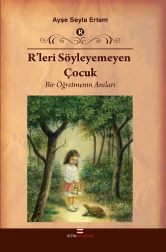 R'leri Söyleyemeyen Çocuk Bir Öğretmenin Anıları