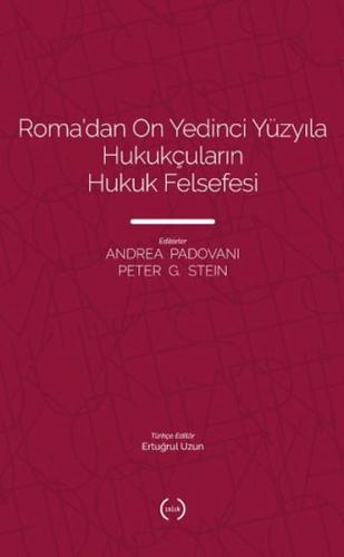 Roma’dan On Yedinci Yüzyıla Hukukçuların Hukuk Felsefesi